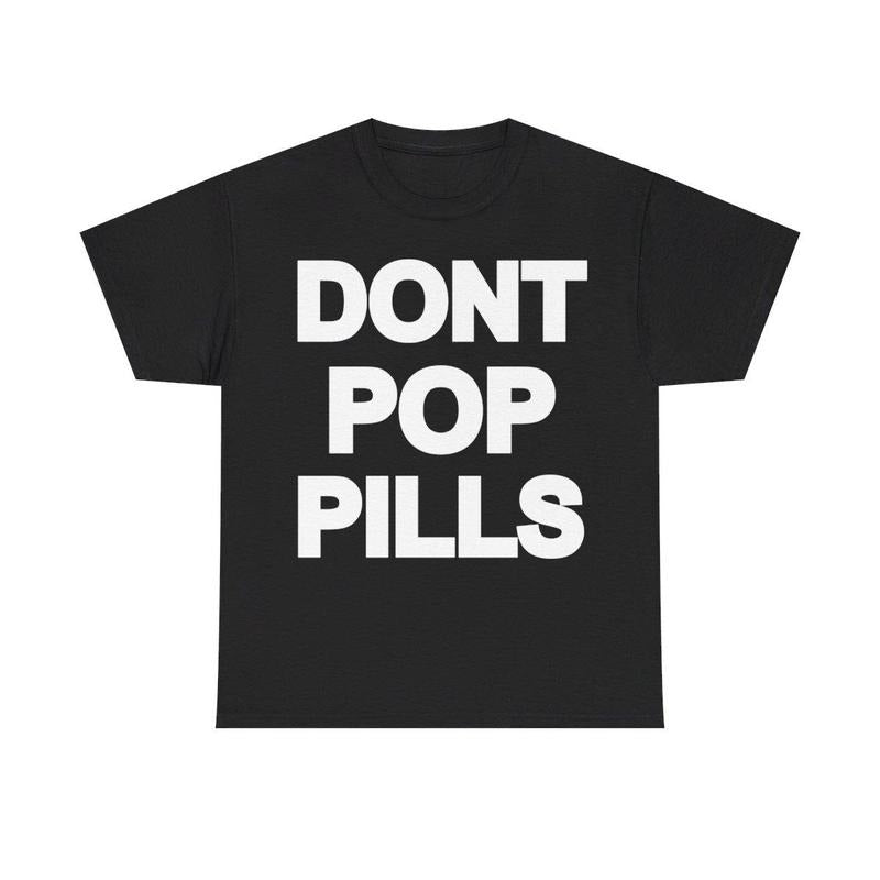Dont Pop Pills Anti Drugs Y2k 90s Hip-Hop Vibes Heavy Cotton Graphic T-Shirt Tshirt Shirt HipHop Rap Tee Casual Classic...