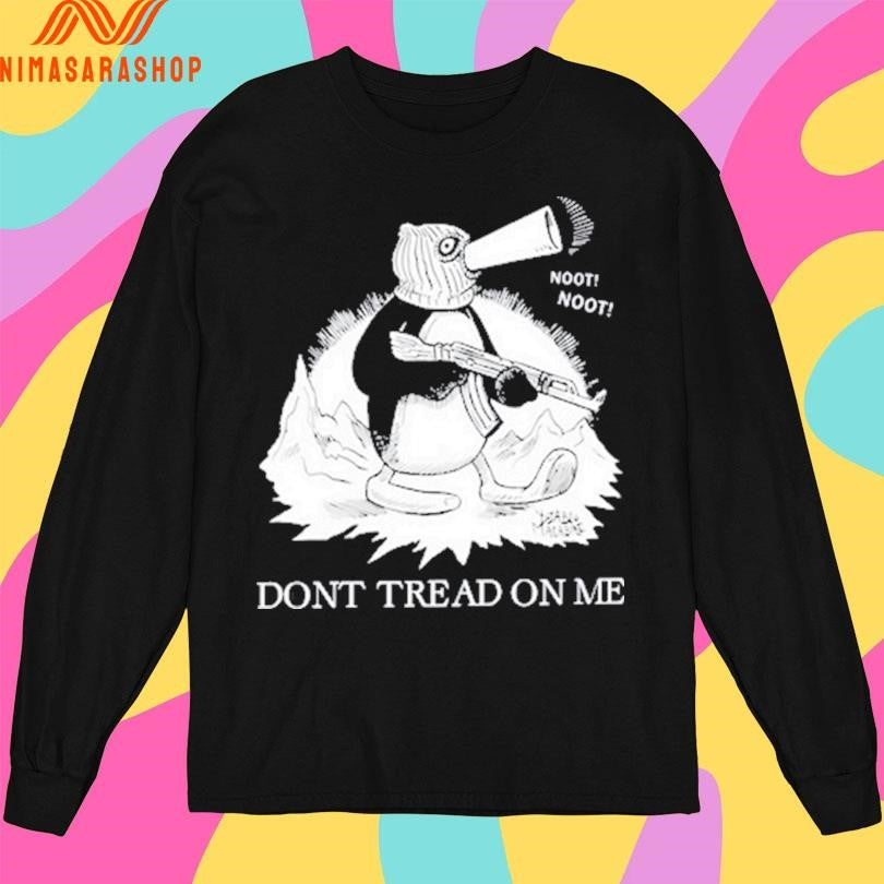 Don’t Tread On Me Penguin Noot Noot Shirts