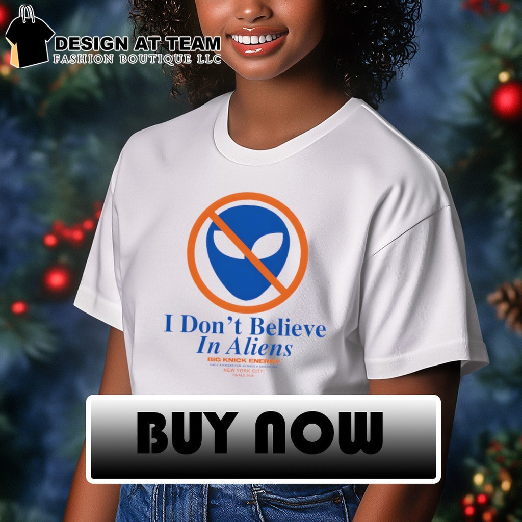 Don’t believe in aliens always a Knicks fan Finals 2026 Spurs vs Knicks shirt