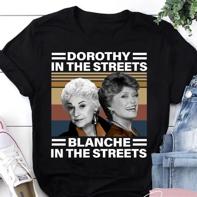 Dorothy Streets Blanche Sheets Vintage Blanche Devereaux Shirt Dorothy Zbornak Shirt Golden Shirt Shirt Girl Short Sleeve Shirt T-Shirts, Hoodie, Sweatshirt