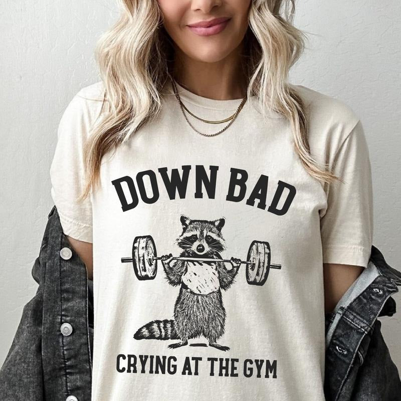 Down Bad Crying Gym Racoon Meme Shirt Funny Workout Gym Weightlifting Down Bad Crying Girlfriend T-Shirts, Hoodie, Sweatshirt