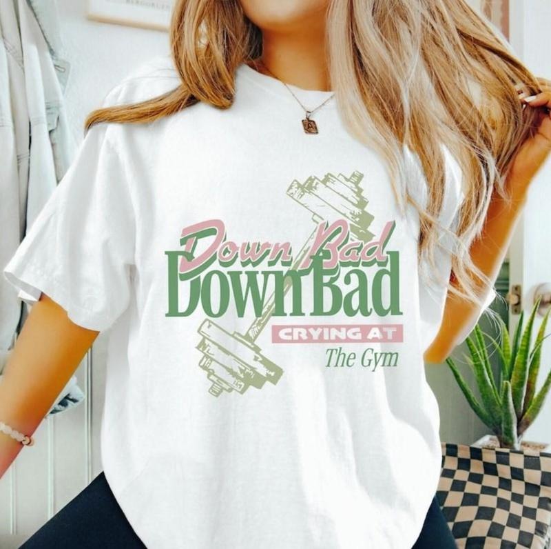 Down Bad Crying At The Gym T-Shirts, Down Bad Shirt, Workout Shirt, Gym Shirt for Women Top Womenswear Hoodie Sweatshirt