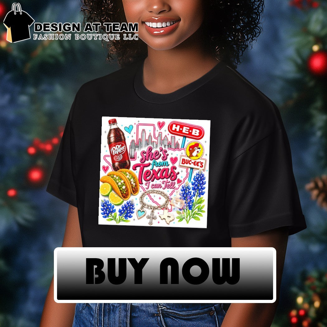 Dr Pepper Buc-ee’s H-E-B Taco she’s from Texas I can tell shirt