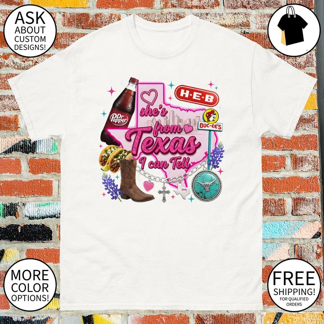 Dr Pepper H-E-B Buc-ee’s tacos boots state she’s from Texas I can tell text shirt