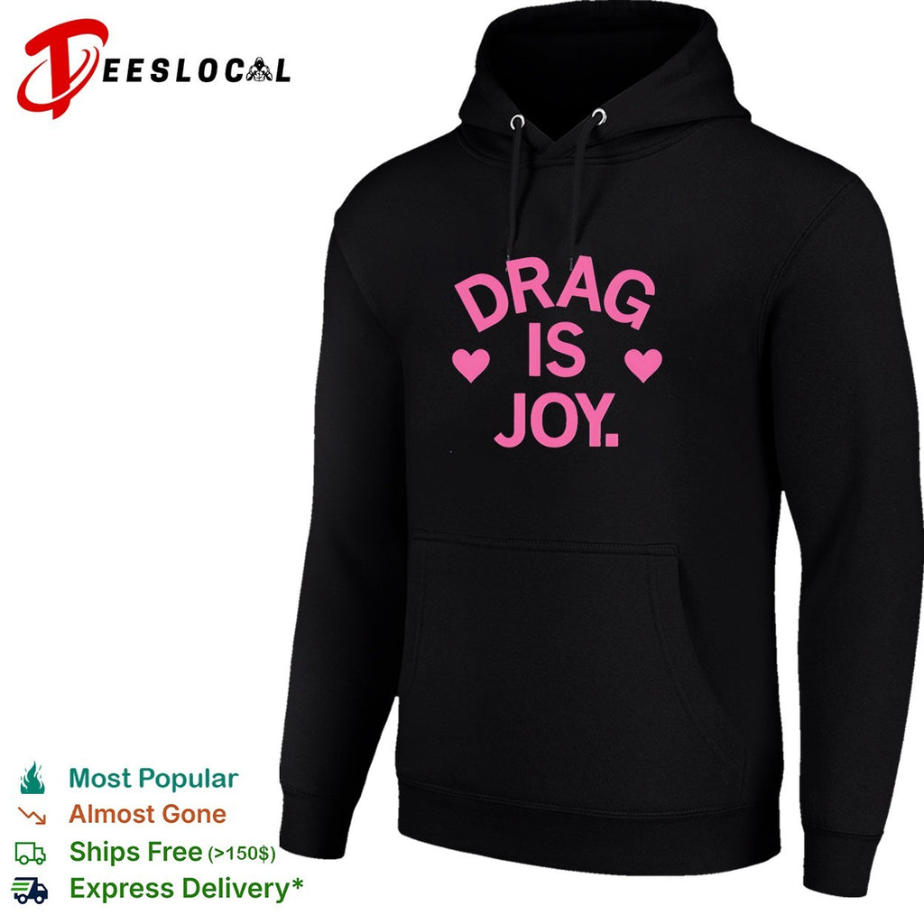 Drag is joy shirt