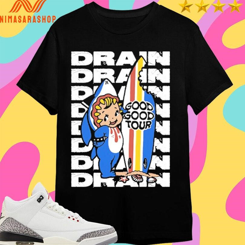 Drain Good Good Tour Shirts