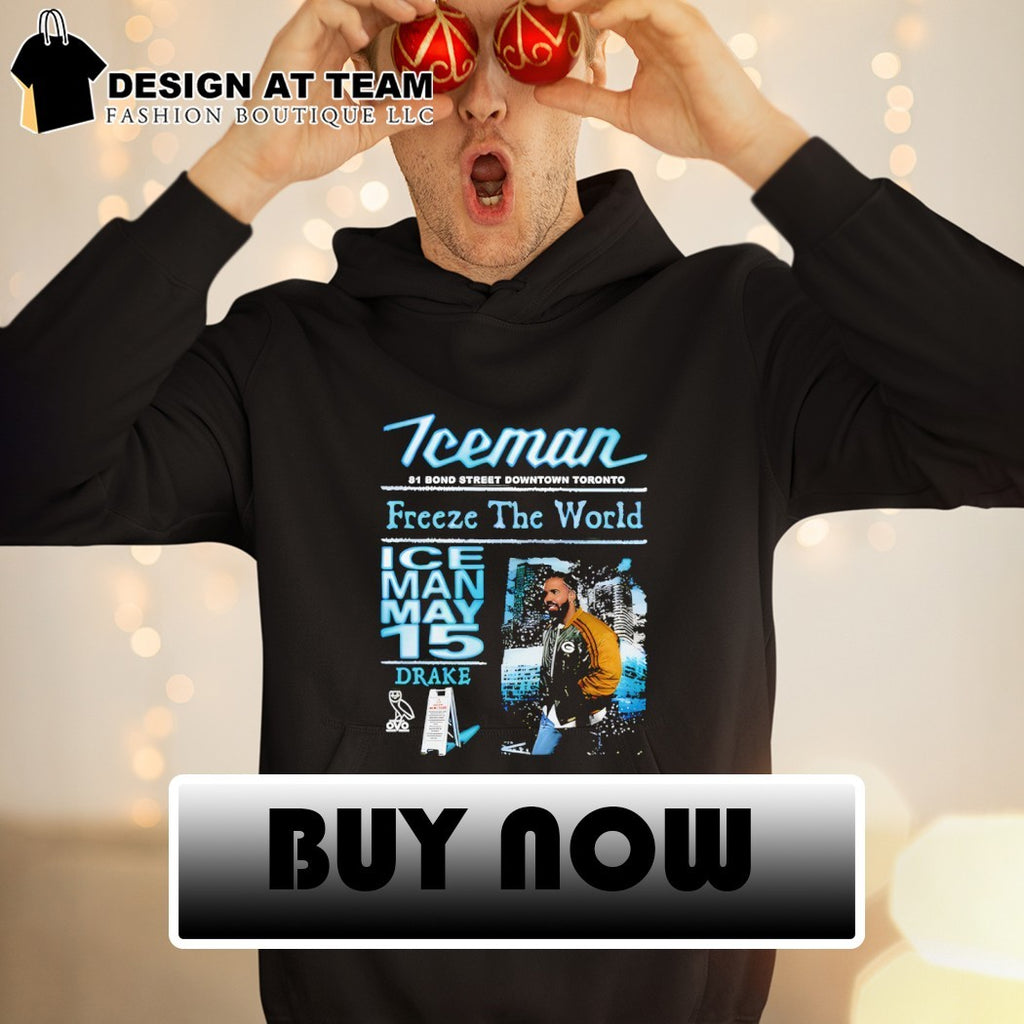 Drake Iceman Freeze The World 2026 Iceman May 15 81 Bond Street Downtown Toronto shirt