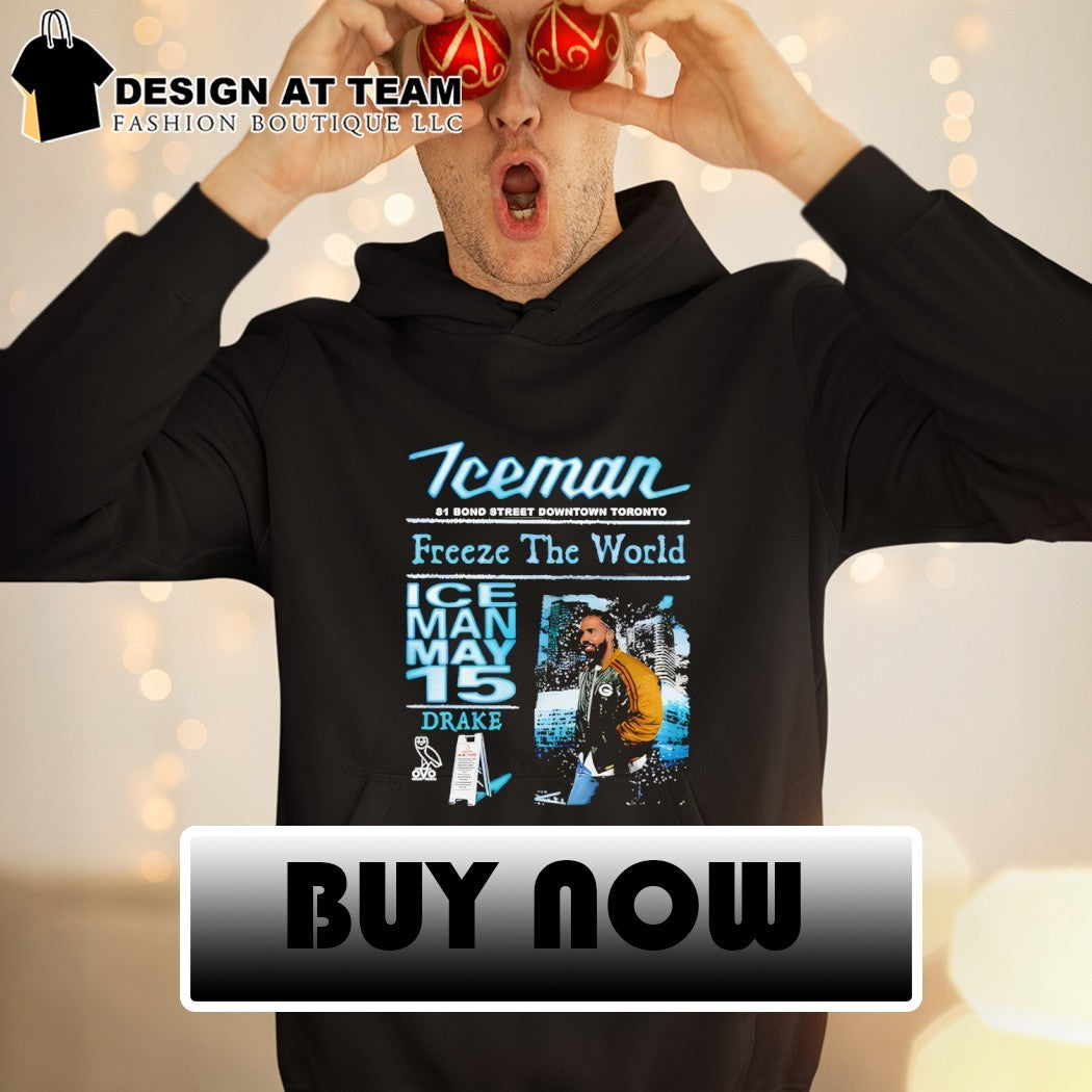 Drake Iceman Freeze The World 2026 Iceman May 15 81 Bond Street Downtown Toronto shirt