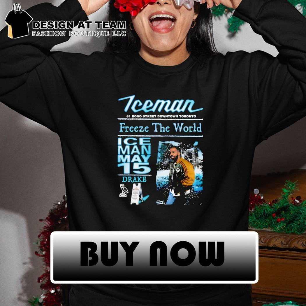 Drake Iceman Freeze The World 2026 Iceman May 15 81 Bond Street Downtown Toronto shirt