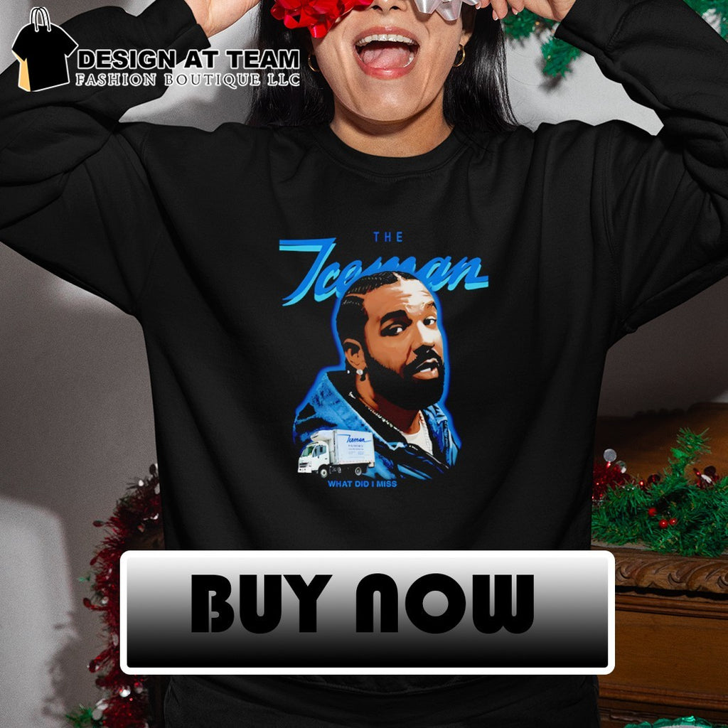 Drake the Iceman The World 2026 What did I miss shirt