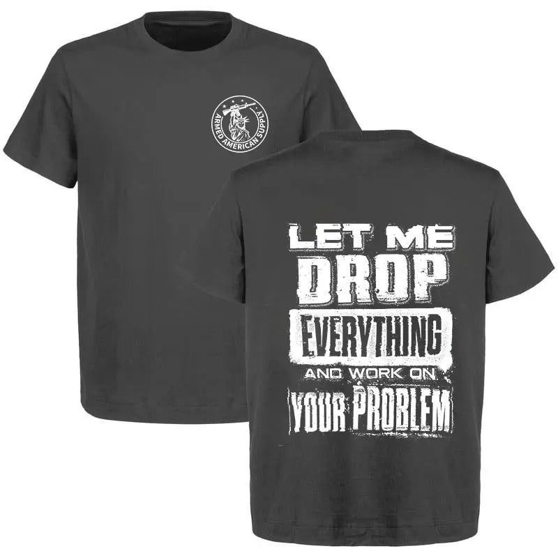 Drop Everything & Work On Your Problem - High Visibility Work T-Shirt Hoodie, Sweatshirt | PrintMintTees.com