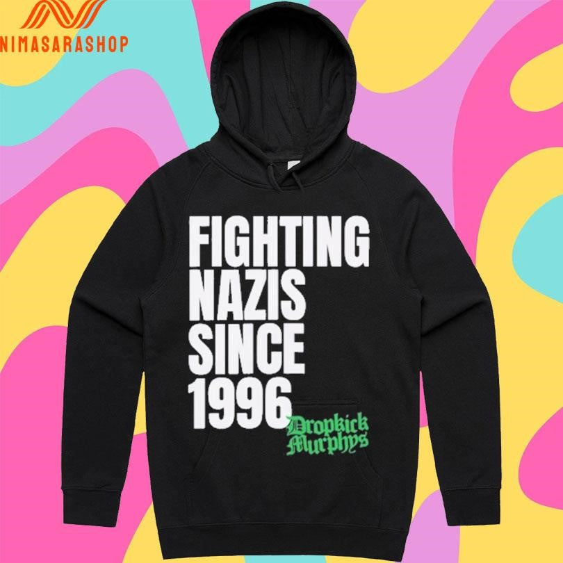 Dropkick Murphys Fighting Nazis Since 1996 Shirts