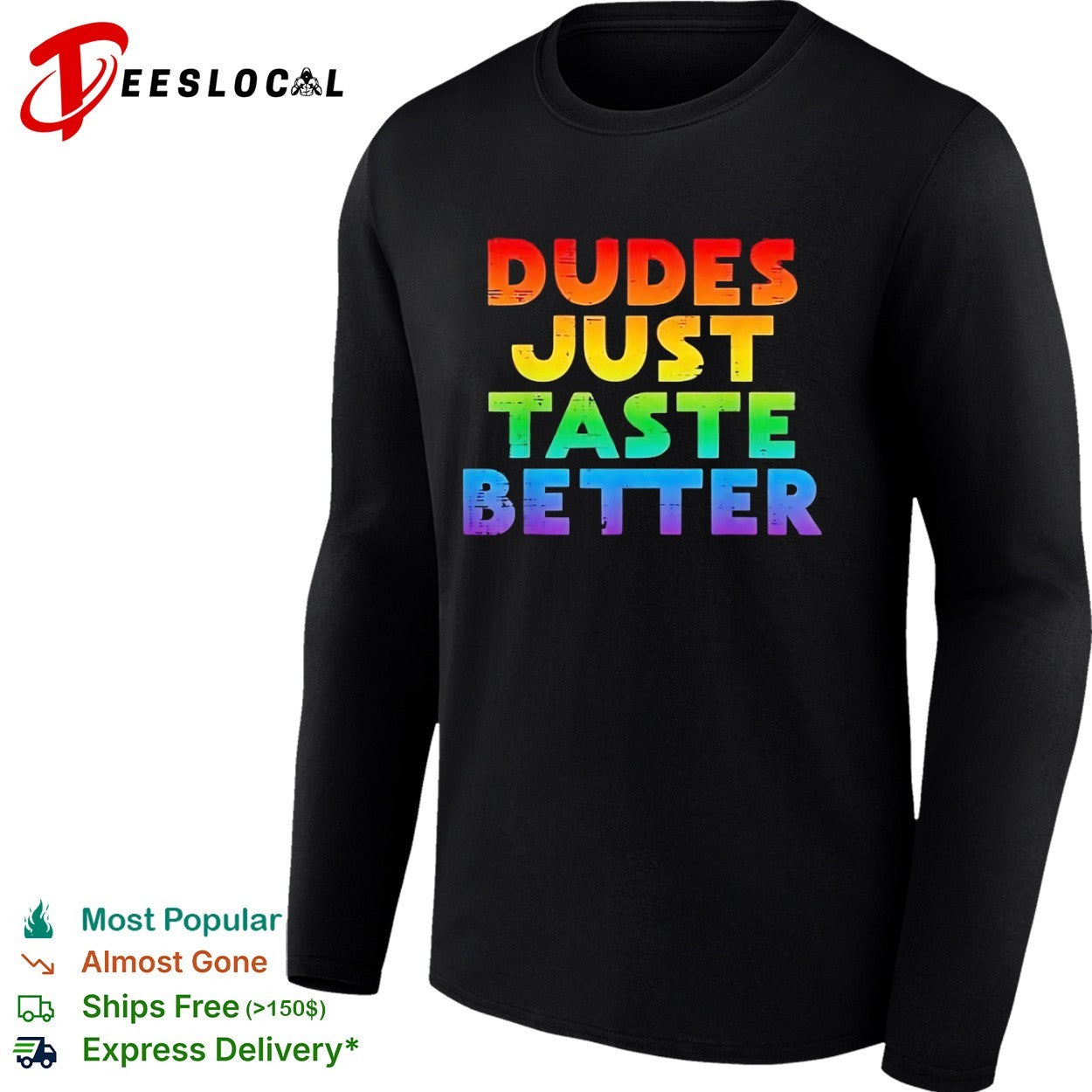 Dudes just taste better rainbow shirt