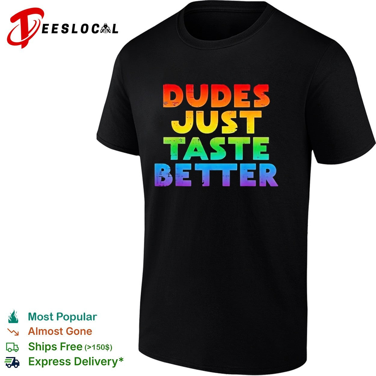 Dudes just taste better rainbow shirt