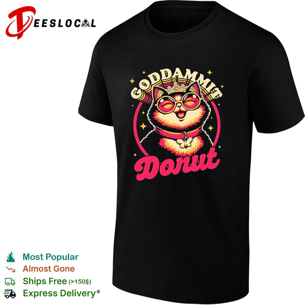 Dungeon Crawler Carl’s frequent catchphrase Goddammit Donut shirt