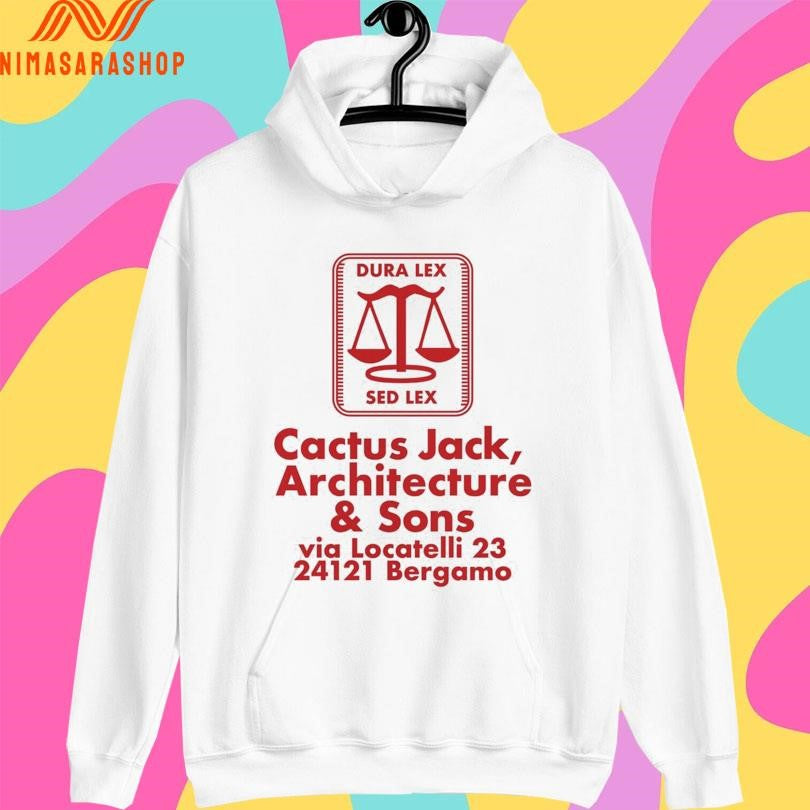 Dura Lex Sed Lex Cactus Jack Architecture And Sons Via Locatelli 23 24121 Bergamo Shirts