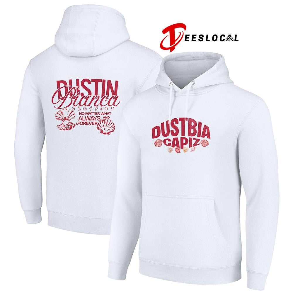 Dustbia Capiz Dustin Bianca cheffies no matter what always and forever graphic shirt