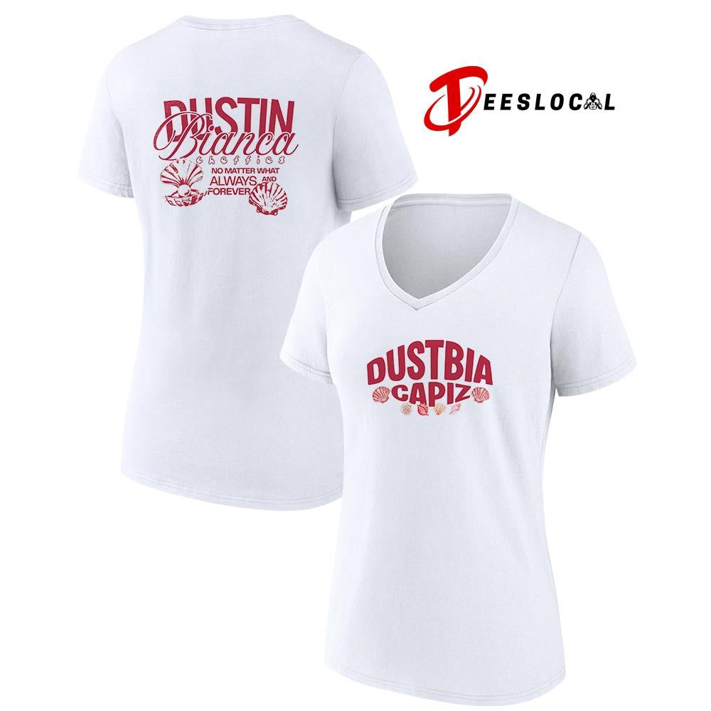 Dustbia Capiz Dustin Bianca cheffies no matter what always and forever graphic shirt