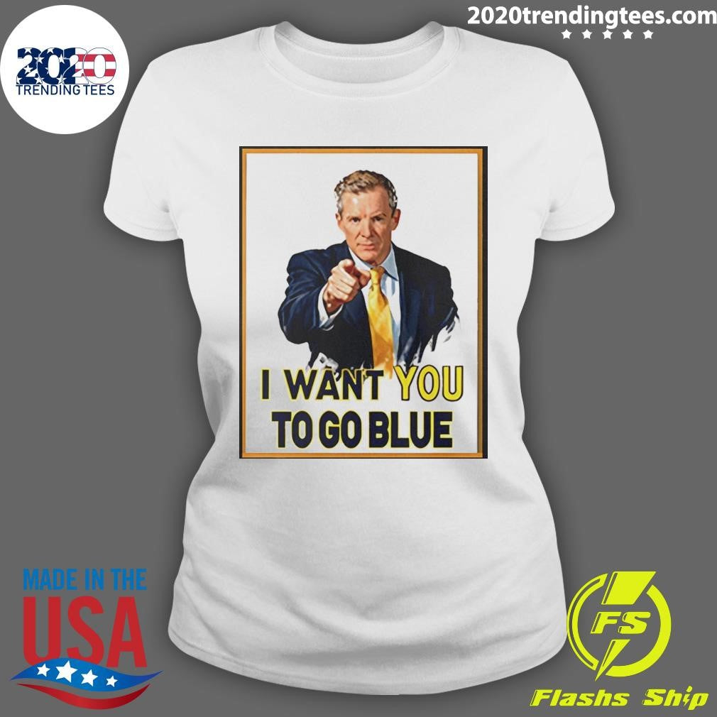 Dusty May Coach I Want You To Go Blue Michigan Wolverines Basketball Shirt