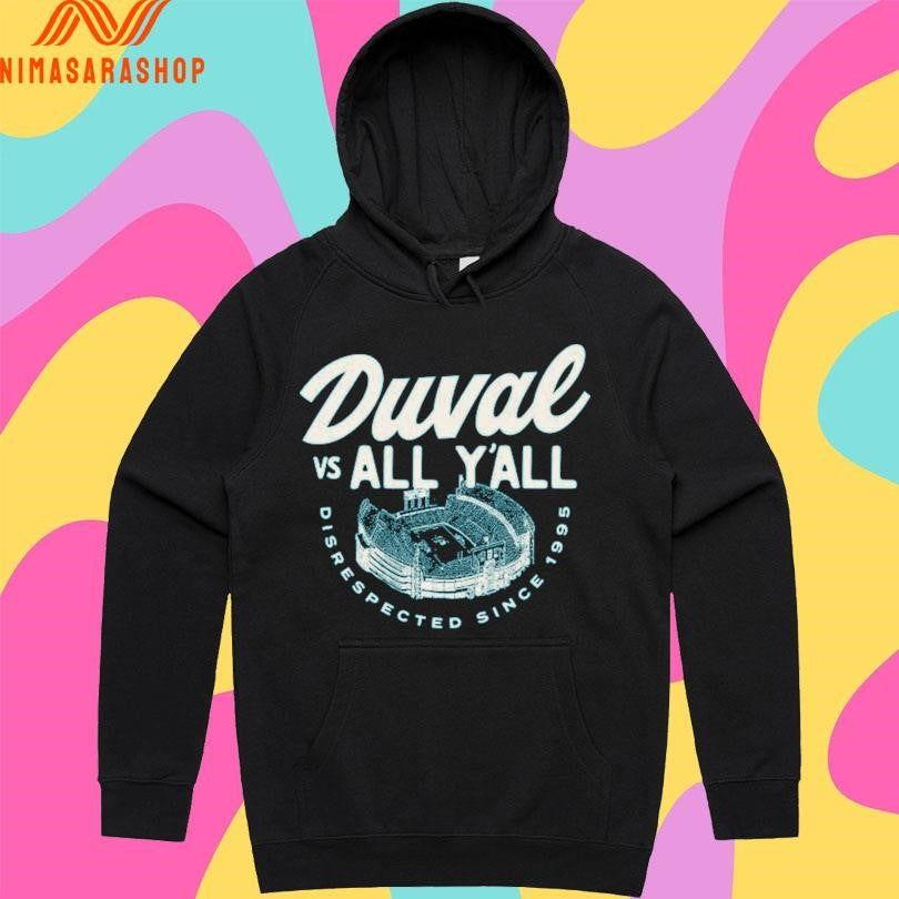 Duval Vs All Y’all Disrespected Since 1995 Shirts