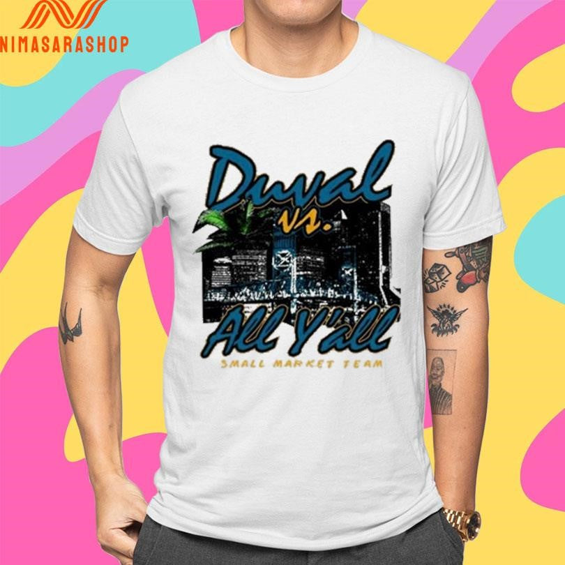 Duval Vs All Y’all Small Market Team Shirts