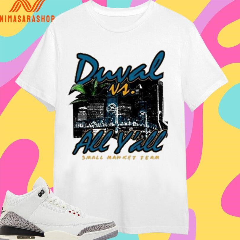 Duval Vs All Y’all Small Market Team Shirts
