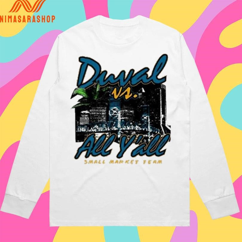 Duval Vs All Y’all Small Market Team Shirts