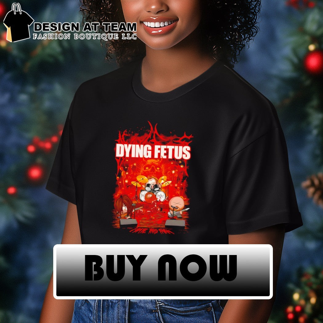 Dying Fetus I hate this farm South Park Band in China shirt