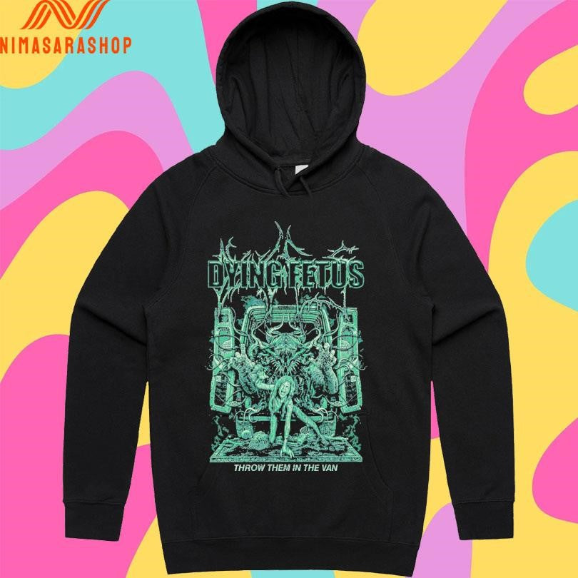 Dying Fetus Throw Them In The Van Shirts