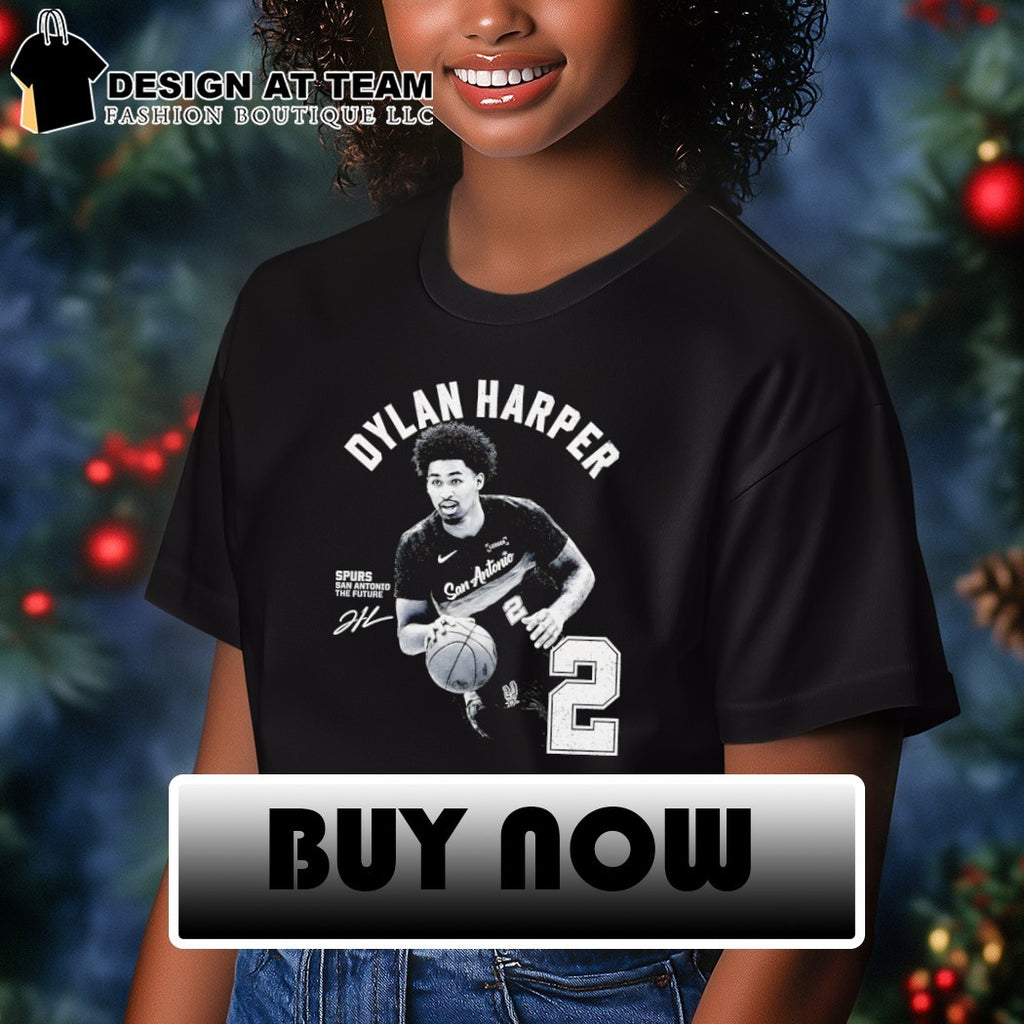 Dylan Harper Go Spurs Go San Antonio Spurs Basketball The Future NBA 2026 signature shirt