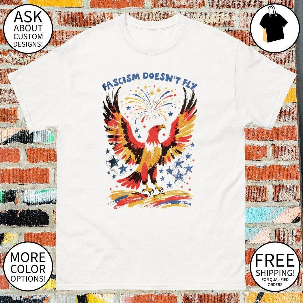 Eagle Liberal Political Protest Statement Fascism Doesn’t Fly 2026 shirt