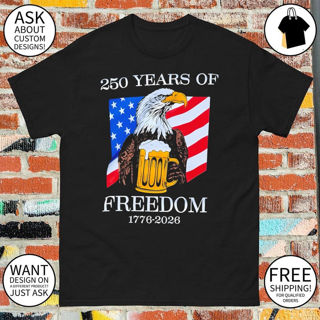 Eagle drink beer 250 Years of Freedom America 1776 2026 4th of July shirt