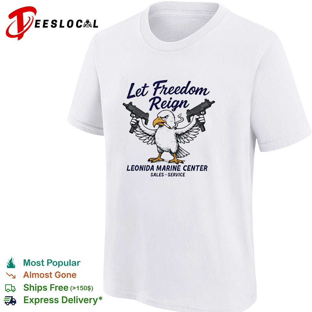 Eagle holding guns let freedom reign Leonida Marine Center shirt