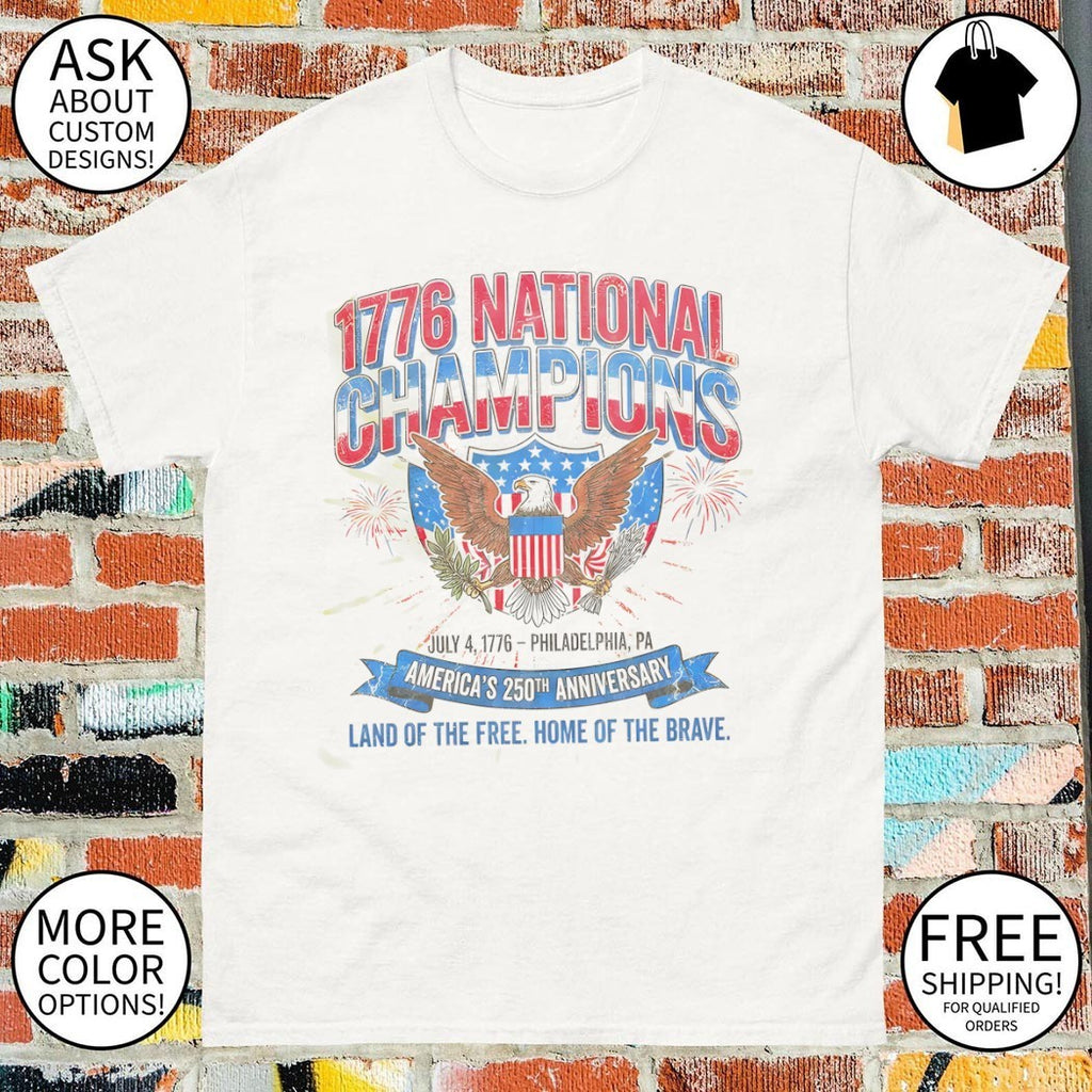 Eagle shirt 1776 National Champions July 4 1776 Philadelphia PA America’s 250th