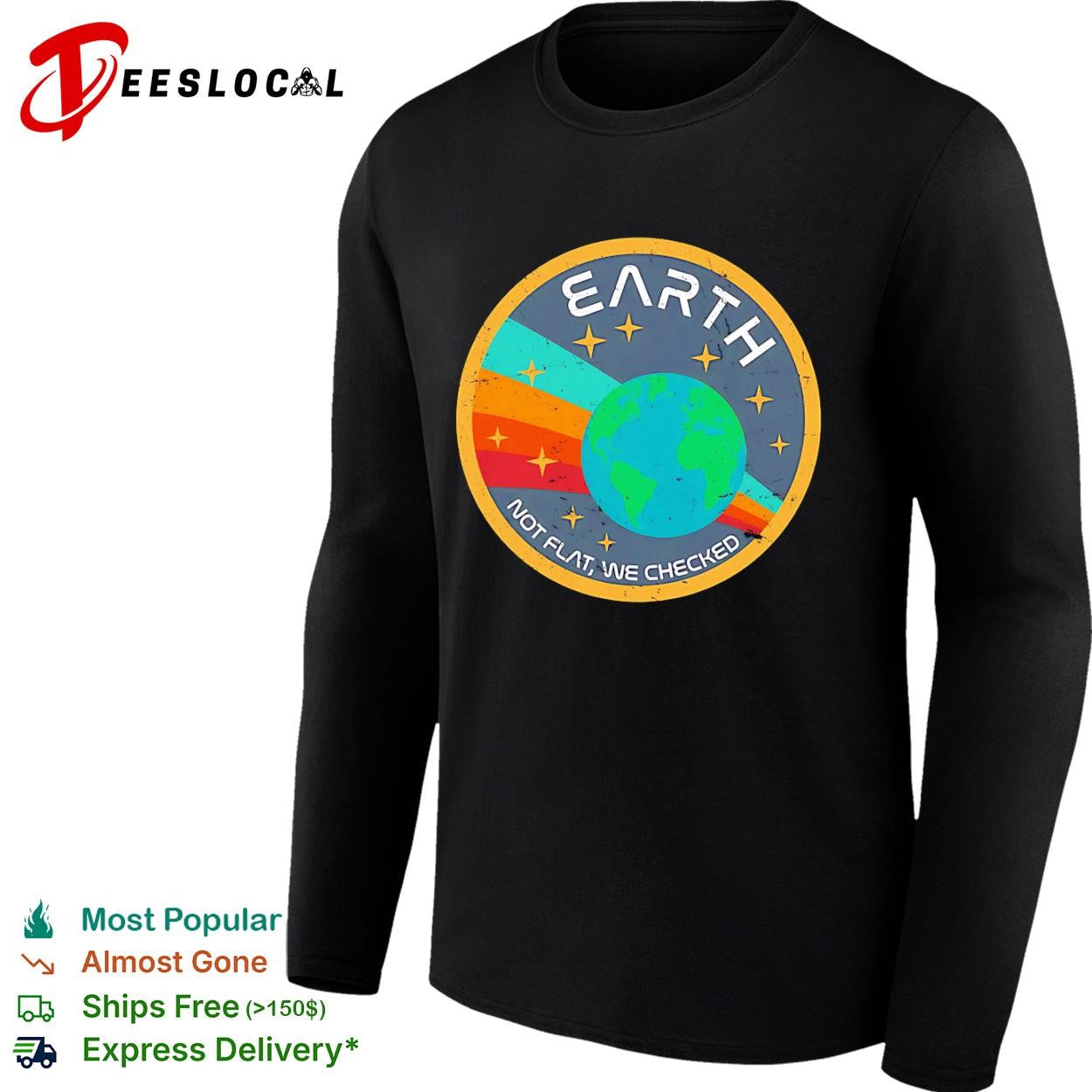 Earth not flat we checked shirt