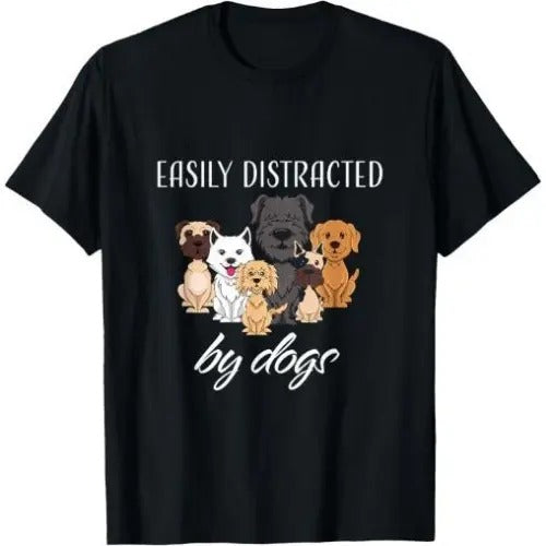 Easily Distracted by Dogs T-Shirt Made in USA Hoodie Sweatshirt | PrintMintTees.com