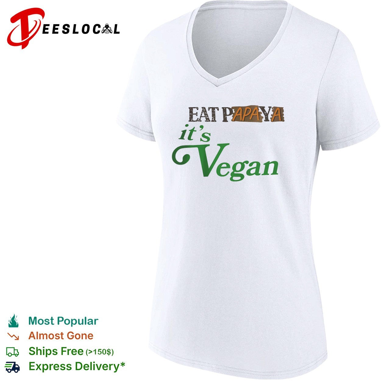Eat Papaya it is Vegan shirt