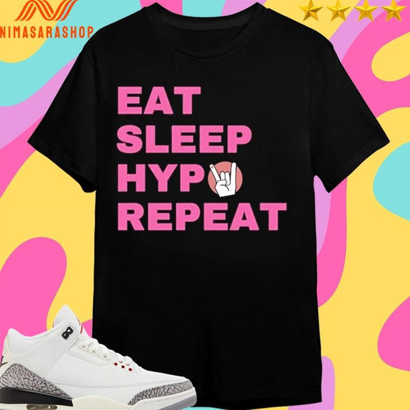 Eat Sleep Hypo Repeat Shirts