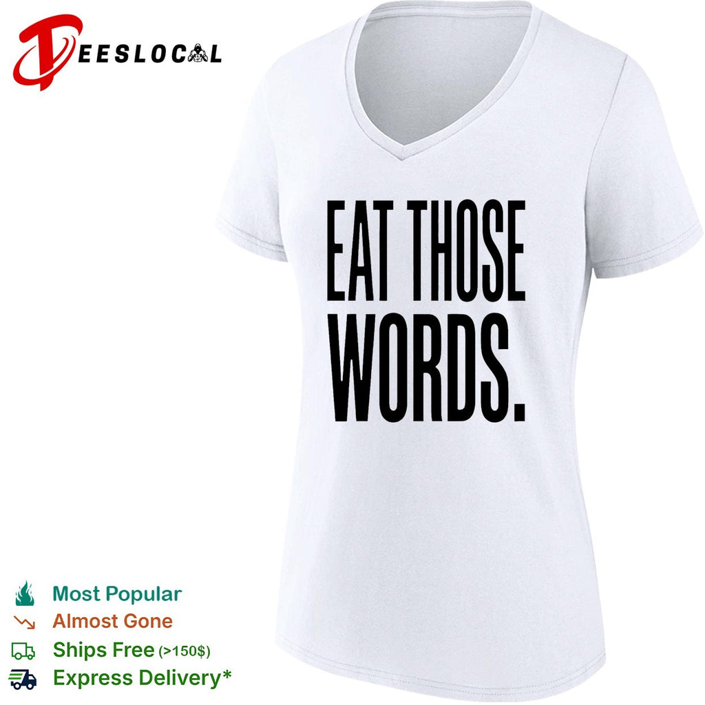 Eat those words shirt