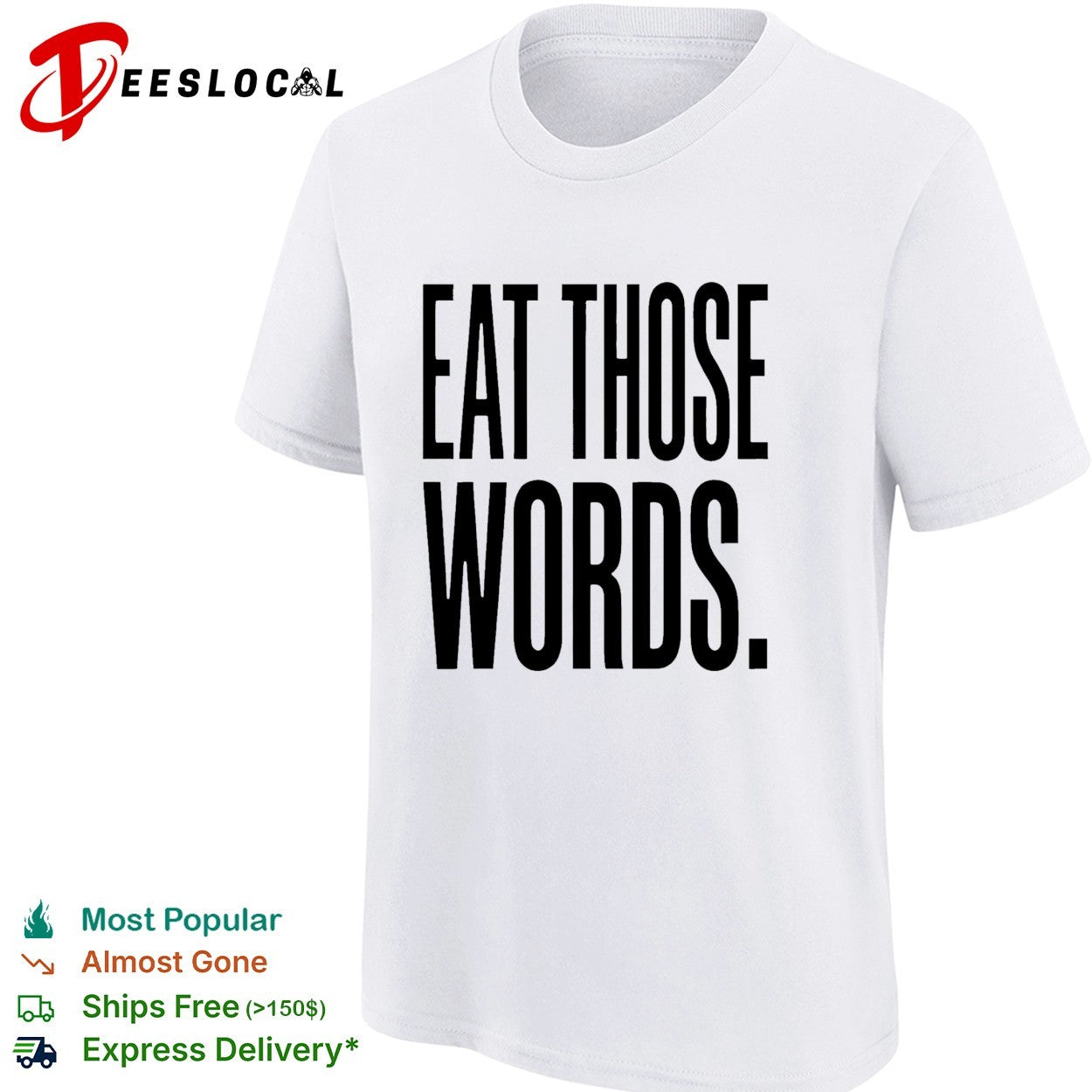 Eat those words shirt