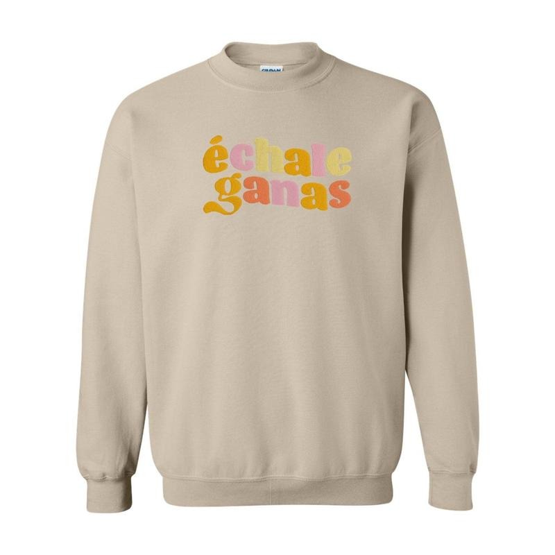 Echale Ganas Embroidered Crewneck Sweatshirt T-Shirts, Hoodie | PrintMintTees.com