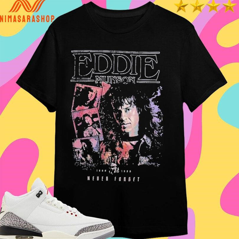 Eddie Munson Never Forget Shirts