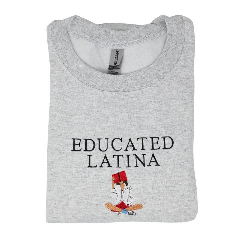 Educated Latina Embroidered Sweater, Latina Sweatshirt T-Shirts, Hoodie | PrintMintTees.com