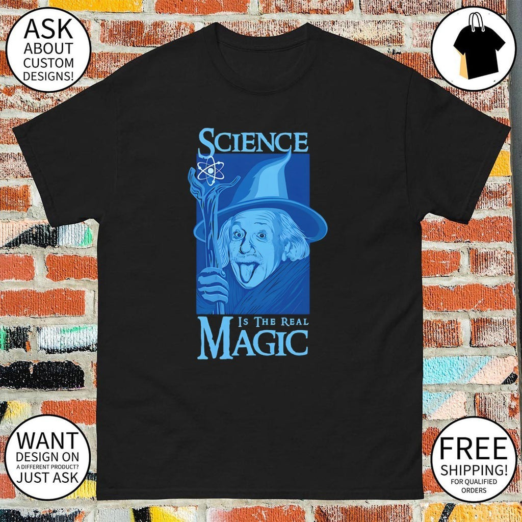 Einstein as Gandalf Science is the Real Magic shirt