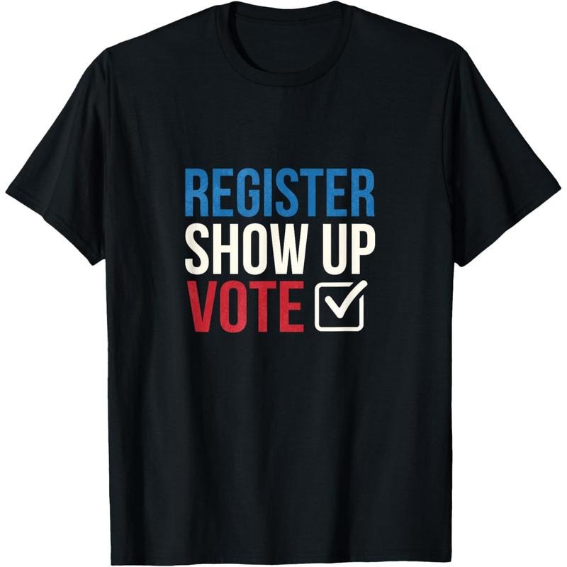 Election 2020 Register show up vote T-Shirt made in usa Hoodie Sweatshirt | PrintMintTees.com