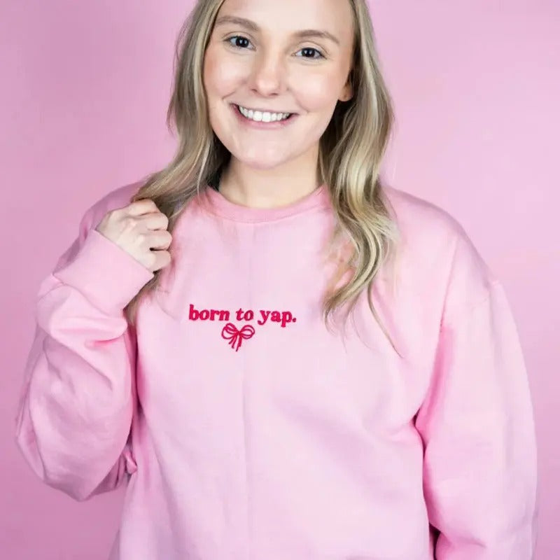 Embroidered Born To Yap Coquette Unisex NuBlend Crew Sweatshirt Girly Love To Talk Shirt Hoodie | PrintMintTees.com