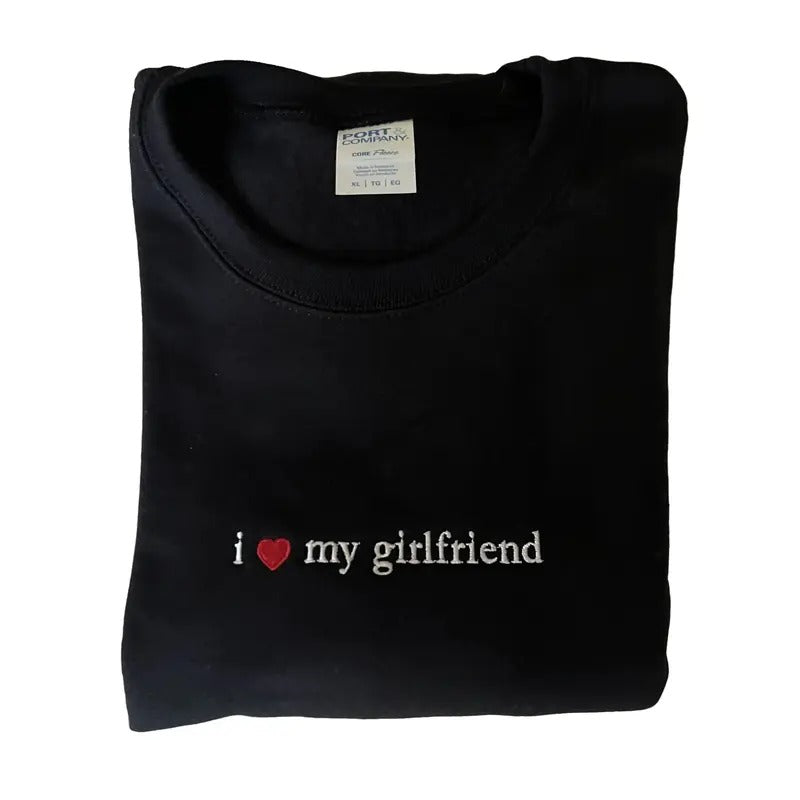 Embroidered I Love My Girlfriend I Heart My Girlfriend Shirt Boyfriend Couples T-Shirts, Hoodie, Sweatshirt
