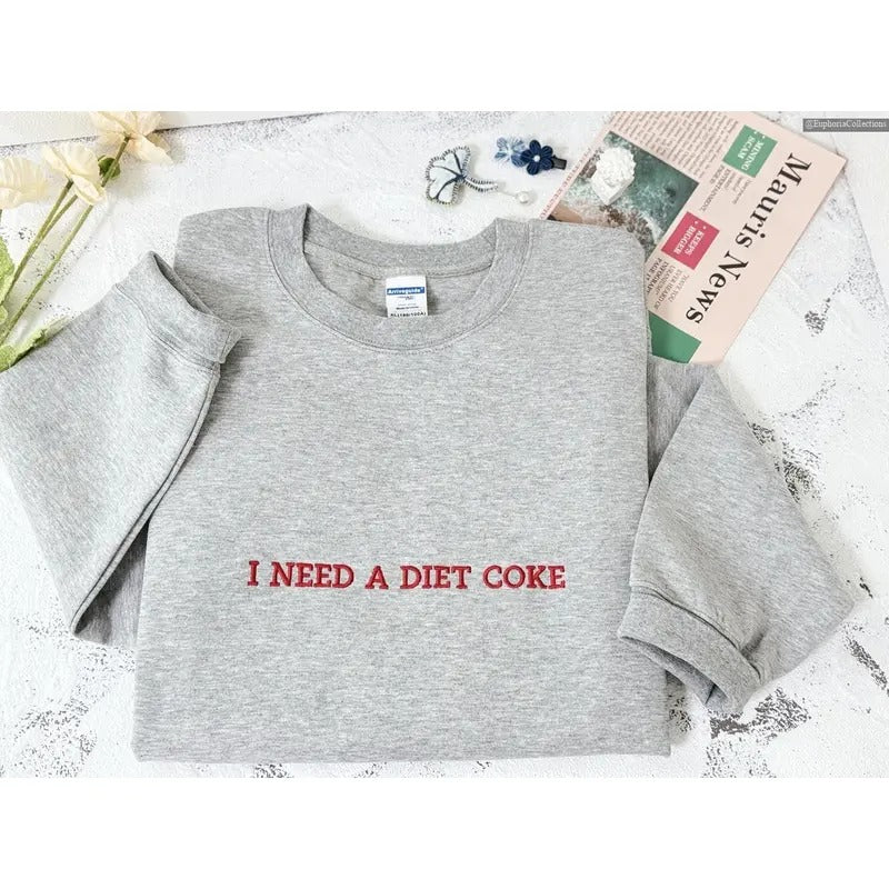 Embroidered I NEED A DIET COKE Sweatshirt, Hoodie, Tee, Embroidery Cozy Unisex, Funny Soda Lover Gift , Global Trending...