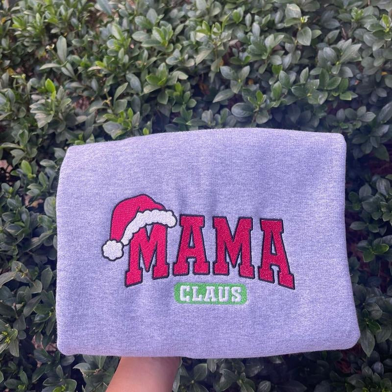 Embroidered MAMA Claus Sweatshirt, Mama Sweatshirt, Christmas Gift for Mama T-Shirts, Hoodie | PrintMintTees.com