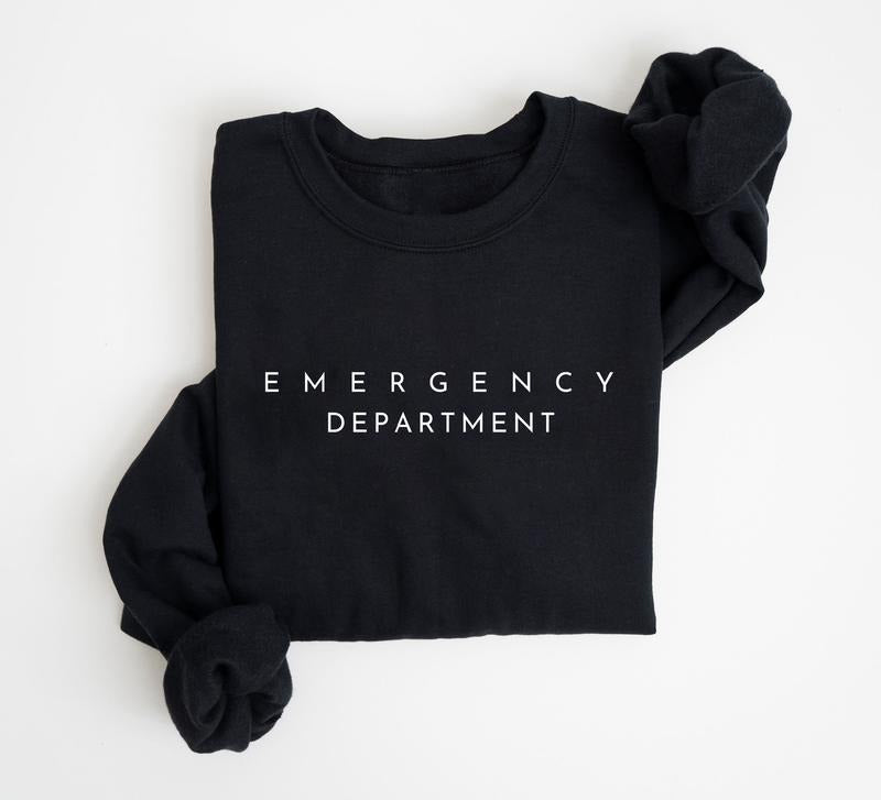 Emergency Department Sweatshirt, Emergency Dept ED ER Sweater,  Emergency Room Doctor Staff, Nursing Student Nurse Week...